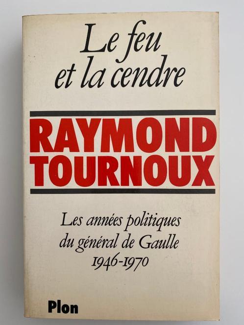 Raymond Tournoux Le Feu et la Cendre De Gaulle 1979, Boeken, Politiek en Maatschappij, Gelezen, Politiek en Staatkunde, Ophalen of Verzenden