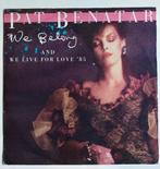 Pat Benatar ‎– We Belong / We Live For Love '85 (MAXI), Ophalen of Verzenden, 12 inch