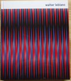 Walter Leblanc, monografie, 2017 Mercatorfonds, Ophalen of Verzenden, Nieuw, Schilder- en Tekenkunst