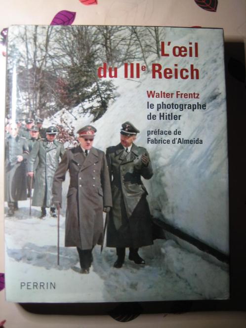 L'OEIL DU IIIè REICH. W. FRENTZ le photographe de HITLER., Livres, Guerre & Militaire, Comme neuf, Deuxième Guerre mondiale, Enlèvement ou Envoi