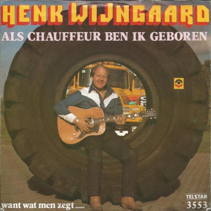 Henk Wijngaard – Als Chauffeur Ben Ik Geboren (7"), Cd's en Dvd's, Vinyl Singles, Gebruikt, Single, Nederlandstalig, Ophalen of Verzenden