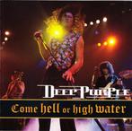 650 - DEEP PURPLE - COME HELL OR HIGH WATER - NIEUW, Cd's en Dvd's, Verzenden, Nieuw in verpakking