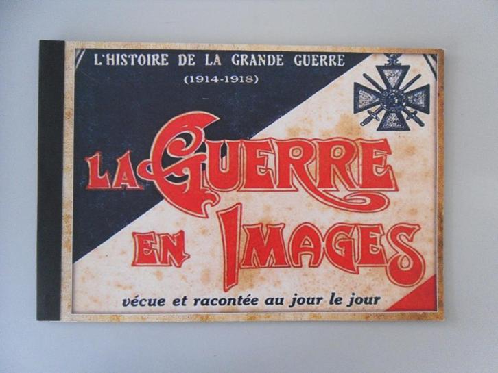 L' Histoire de la Grande Guerre (1914-1918) - La Guerre en.., Livres, Guerre & Militaire, Utilisé, Général, Avant 1940, Enlèvement ou Envoi