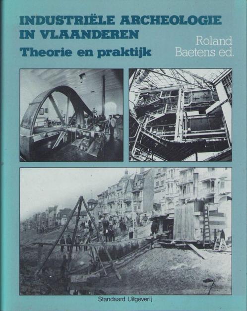 Industriële Archeologie in Vlaanderen. Techniek en praktijk, Boeken, Kunst en Cultuur | Architectuur, Zo goed als nieuw, Overige onderwerpen