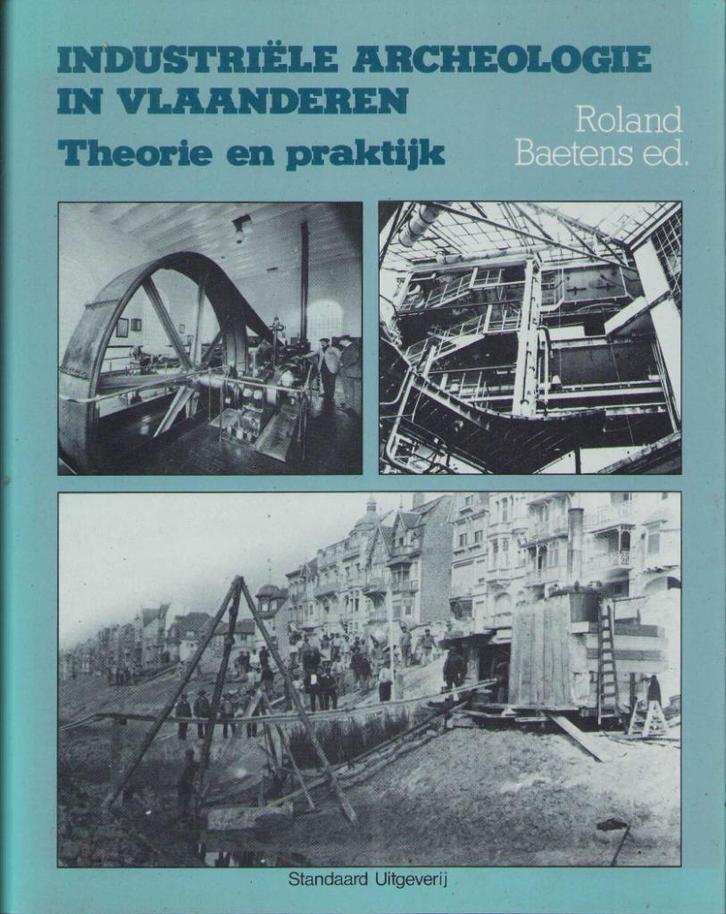 Industriële Archeologie in Vlaanderen. Techniek en praktijk, Boeken, Kunst en Cultuur | Architectuur, Zo goed als nieuw, Overige onderwerpen