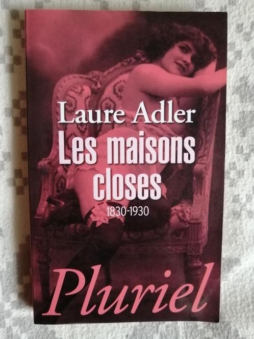 Les maisons closes: 1830-1930 de Laure Adler, Boeken, Geschiedenis | Nationaal, Ophalen of Verzenden