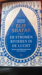 Elif Shafak - Er stromen rivieren in de lucht, Ophalen of Verzenden, Zo goed als nieuw, Elif Shafak