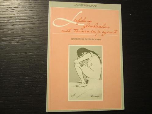 Liefde is glimlachen met tranen in je ogen II -Jan Berghmans, Boeken, Literatuur, Ophalen of Verzenden
