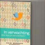 In verwachting wat kun je verwachten?Heidi murkoff s.mazel, Enlèvement ou Envoi, Comme neuf, Grossesse et accouchement
