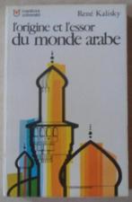 L'origine et l'essor du monde arabe - René Kalisky, Enlèvement ou Envoi