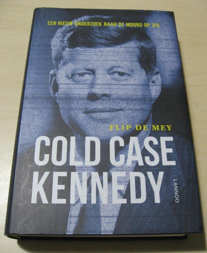 Cold Case Kennedy - Flip De Mey, Livres, Histoire mondiale, Comme neuf, Enlèvement ou Envoi