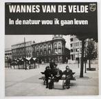 Wannes Van De Velde – In De Natuur Wou Ik Gaan Leven - Vinyl, Cd's en Dvd's, Ophalen of Verzenden, Zo goed als nieuw, 12 inch