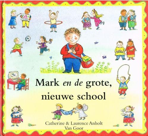 Mark en de grote, nieuwe school - C. & L. Anholt, Boeken, Kinderboeken | Kleuters, Gelezen, Fictie algemeen, 5 of 6 jaar, Voorleesboek