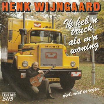 7"  Henk Wijngaard ‎– Ik Heb 'n Truck Als M'n Woning 