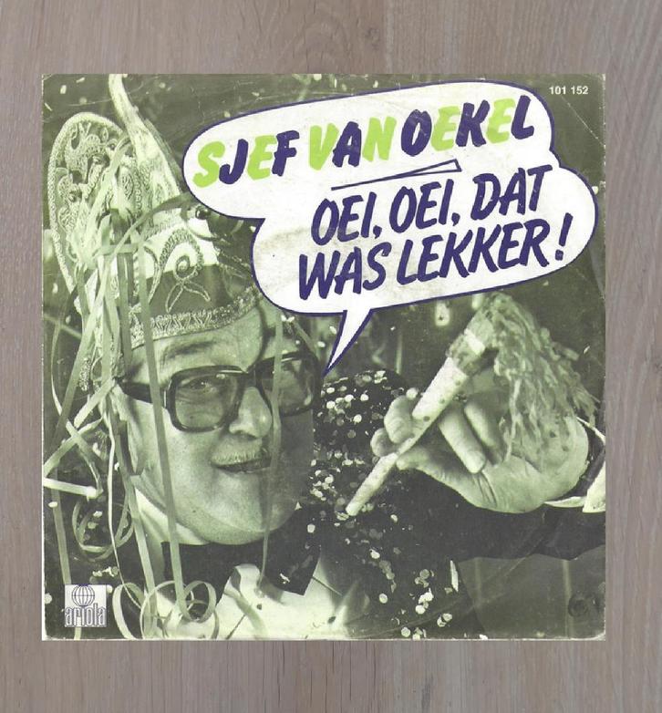 7"  Sjef van Oekel ‎– Oei, Oei, Dat Was Lekker!, CD & DVD, Vinyles Singles, Utilisé, Single, En néerlandais, 7 pouces, Enlèvement ou Envoi