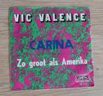 7"  Vic Valence ‎– Carina, Cd's en Dvd's, Vinyl Singles, Gebruikt, 7 inch, Single, Ophalen of Verzenden
