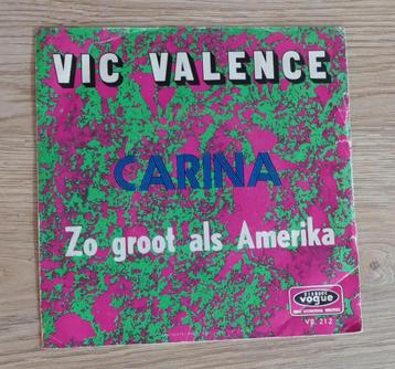 7"  Vic Valence ‎– Carina  beschikbaar voor biedingen
