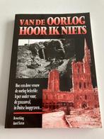 14 - 18 " Van de oorlog hoor ik niets " Ieper, Boezinge, .., Boeken, Ophalen of Verzenden, Zo goed als nieuw, Aurel Sercu, Voor 1940