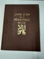 oud boek Livre d'or de la Resistance Belge, 40-45, Collections, Objets militaires | Seconde Guerre mondiale, Autres, Livre ou Revue