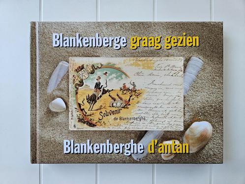 Blankenberghe d'Antan/Blankenberge graag gezien, Boeken, Geschiedenis | Nationaal, Zo goed als nieuw, Ophalen of Verzenden