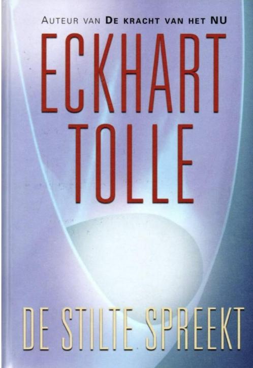De stilte spreekt, Eckhart Tolle, Boeken, Esoterie en Spiritualiteit, Zo goed als nieuw, Ophalen of Verzenden