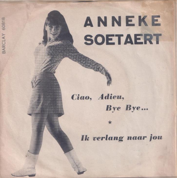 Anneke Soetaert – Ciao, adieu, bye bye - Single, Cd's en Dvd's, Vinyl Singles, Gebruikt, Single, Nederlandstalig, 7 inch, Ophalen of Verzenden
