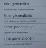 Drie generaties, moderne kunst in West-Vlaanderen, 1975 Knok, Ophalen of Verzenden, Gelezen, Schilder- en Tekenkunst