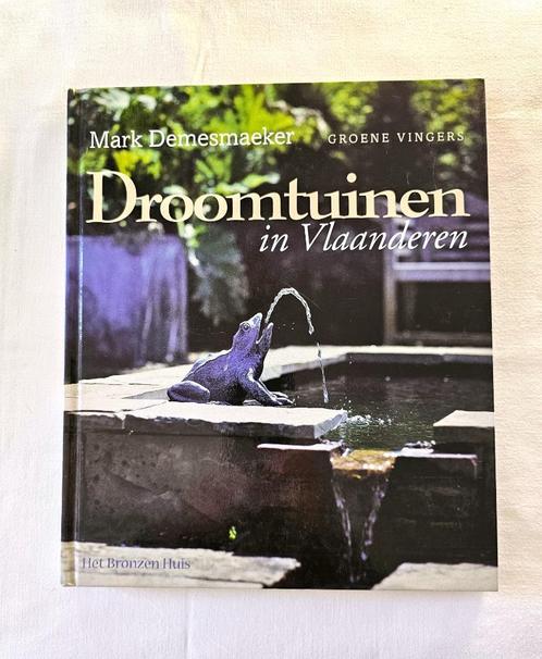 Droomtuinen in Vlaanderen – Mark Demesmaeker, Boeken, Wonen en Tuinieren, Zo goed als nieuw, Tuinontwerpen, Ophalen of Verzenden