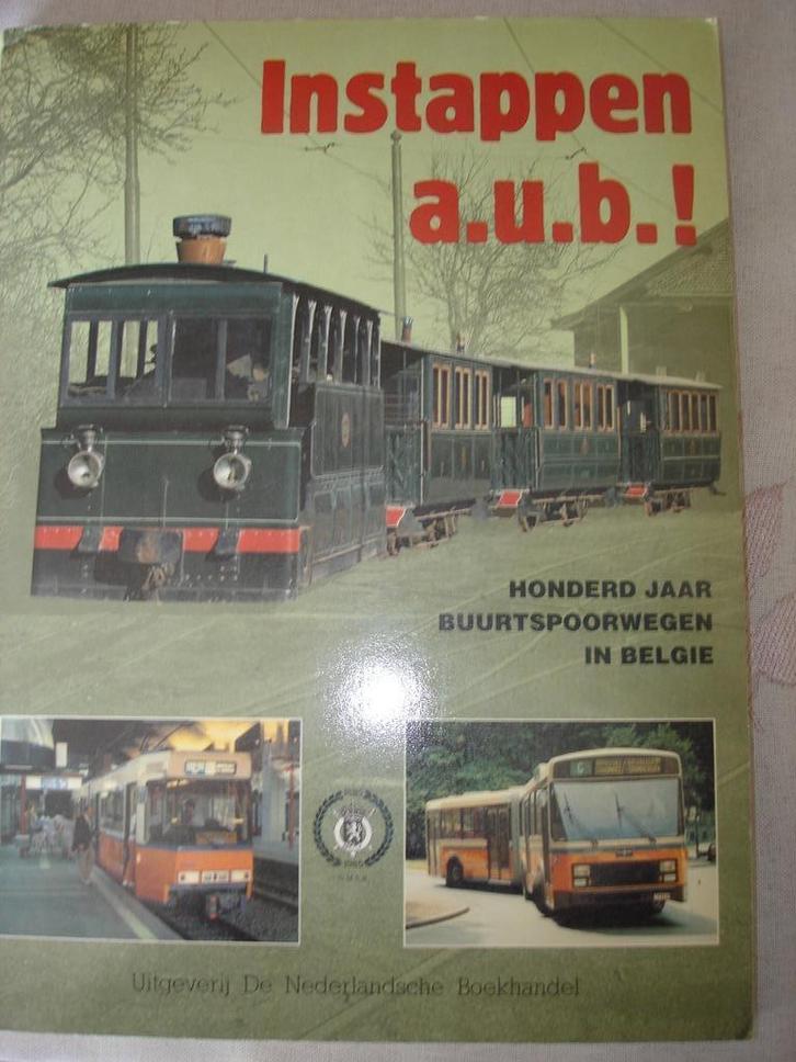 Instappen aub honderd jaar buurtspoorwegen in België, Boeken, Vervoer en Transport, Zo goed als nieuw, Trein, Verzenden