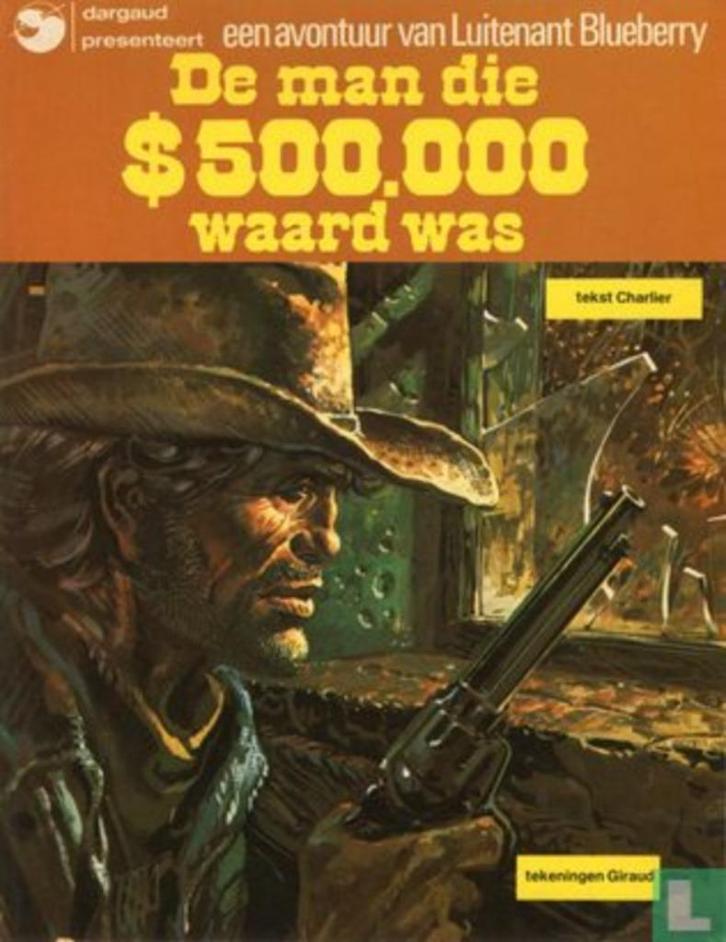 Blueberry n°13 De man die $500000 waard was (1 druk) Giraud, Boeken, Stripverhalen, Zo goed als nieuw, Eén stripboek, Ophalen of Verzenden