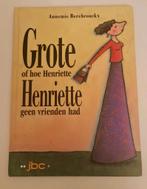 Prentenboek  : Grote Henriette / Annemie Berebrouckx, Ophalen of Verzenden, Zo goed als nieuw