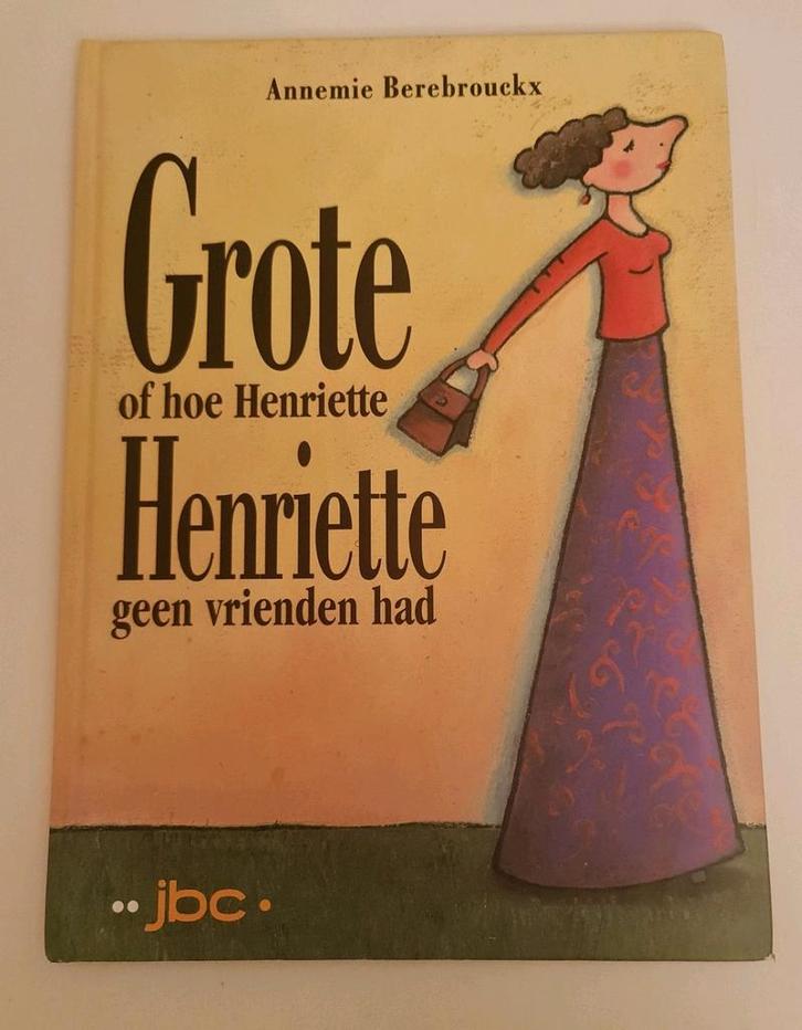Prentenboek  : Grote Henriette / Annemie Berebrouckx, Boeken, Kinderboeken | Kleuters, Zo goed als nieuw, Ophalen of Verzenden
