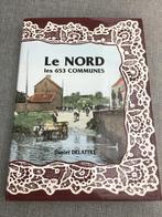 Le Nord les 653 communes/Daniel Delattre, Livres, Histoire & Politique, Comme neuf, Enlèvement ou Envoi