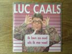 single luc caals, Nederlandstalig, Ophalen of Verzenden, 7 inch, Single