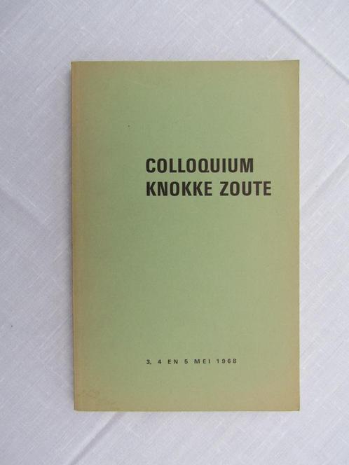 Colloque Knokke-Zoute., Livres, Histoire & Politique, Comme neuf, 20e siècle ou après, Enlèvement ou Envoi
