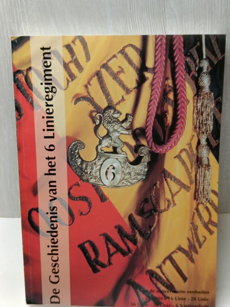 De geschiedenis van het 6 linieregiment VZW 6 linie, Ophalen of Verzenden, Gelezen, Landmacht
