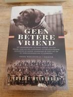Robert Weintraub - Geen betere vriend. Oorlogsboek, Tweede Wereldoorlog, Ophalen of Verzenden, Zo goed als nieuw, Robert Weintraub
