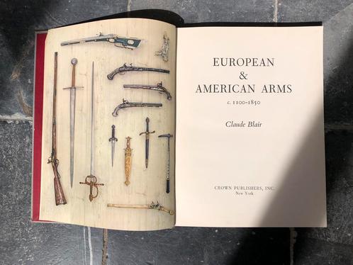 « European & American Arms (1100-1860) » de Claude Blair, Livres, Guerre & Militaire, Utilisé, Autres sujets/thèmes, Avant 1940