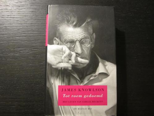 Tot roem gedoemd -Het leven van Samuel Beckett- J. Knowlson, Livres, Littérature, Enlèvement ou Envoi