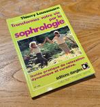 Transformez votre vie par la sophrologie, Boeken, Psychologie, Ophalen of Verzenden, Zo goed als nieuw, Persoonlijkheidsleer, Thierry Loussouarn