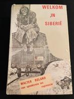 Welkom in Siberië - Walter Roland, Boeken, Oorlog en Militair, Ophalen of Verzenden, Algemeen, Walter Roland, Tweede Wereldoorlog