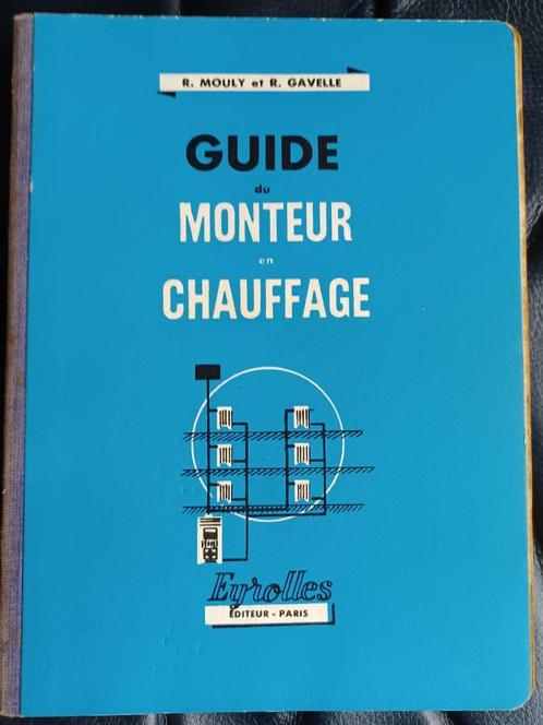 Guide du monteur en chauffage - R. Moult et R. Gavelle (1965, Livres, Livres d'étude & Cours, Utilisé, Enseignement supérieur professionnel
