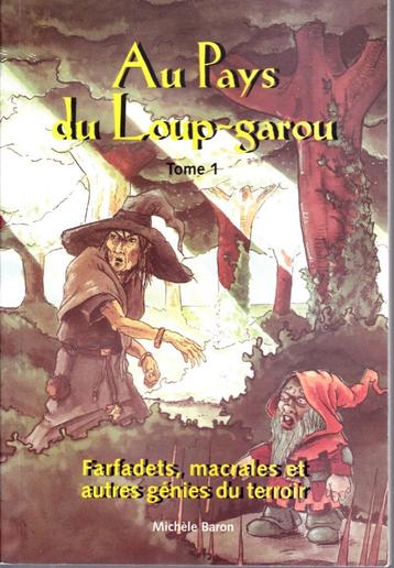 AU PAYS DU LOUP-GAROU (tome 1) par Michèle BARON - Illustré