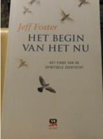 Het begin van het Nu, Jeff Foster, Boeken, Ophalen of Verzenden, Zo goed als nieuw