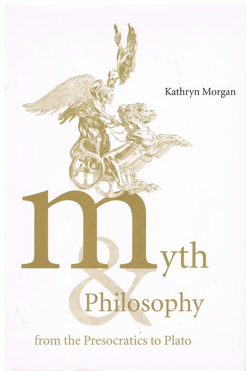 Myth and Philosophy from the Presocratics to Plato, Livres, Philosophie, Utilisé, Enlèvement ou Envoi