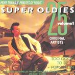 CD * 25 SUPER OLDIES - Vol. 1 - TOO GOOD TO BE FORGOTTEN, CD & DVD, CD | Pop, Comme neuf, Enlèvement ou Envoi, 1960 à 1980