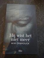 Hij wist het niet meer van  Wim Opbrouck  ***NIEUW***, Boeken, Nieuw, Ophalen of Verzenden