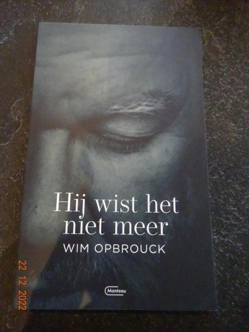 Hij wist het niet meer van  Wim Opbrouck  ***NIEUW***, Boeken, Literatuur, Nieuw, Ophalen of Verzenden