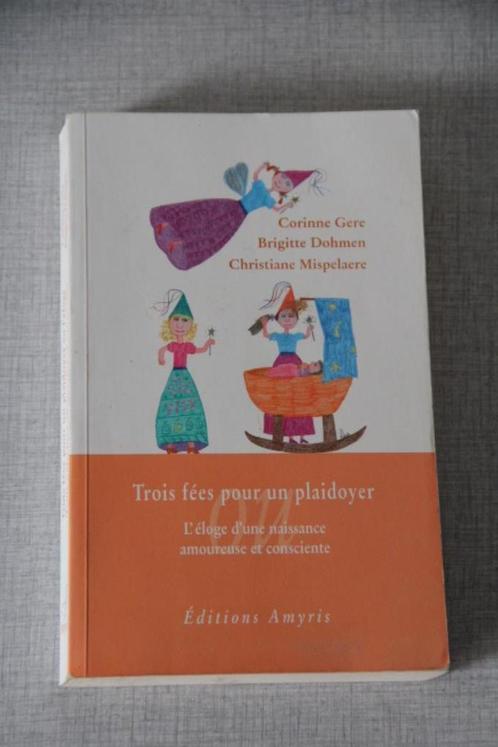 Trois fées pour un playdoyer (Gere, Dohmen et Mispelaere), Livres, Grossesse & Éducation, Comme neuf, Grossesse et accouchement