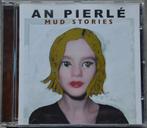 An Pierlé - Mud Stories - cd, Ophalen of Verzenden, Zo goed als nieuw, Poprock